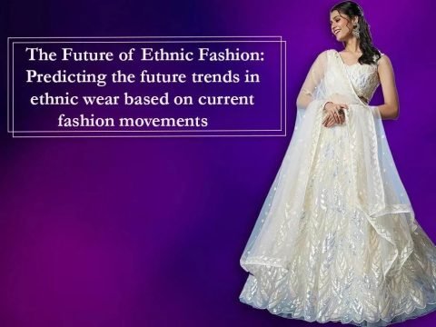 imgi_1198_the-future-of-ethnic-fashion-predicting-the-future-trends-in-ethnic-wear-based-on-current-fashion-movements-7