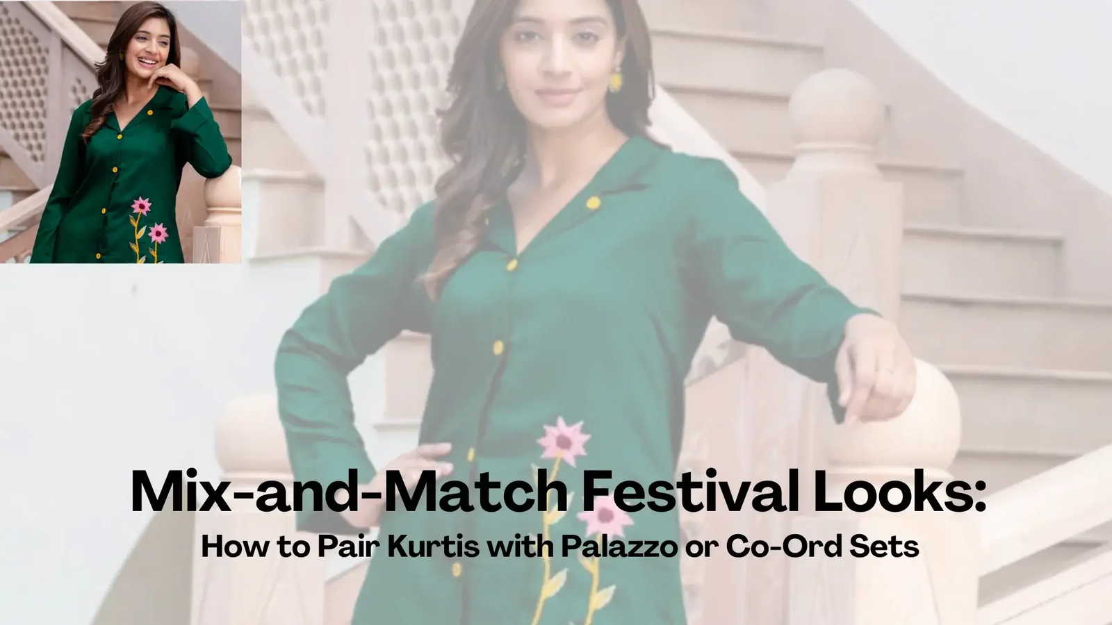 imgi_75_Mix-and-Match_Festival_Looks__How_to_Pair_Kurtis_with_Palazzo_or_Co-Ord_Sets